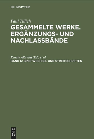 Tautmann, René / Renate Albrecht (Hrsg.). Briefwechsel und Streitschriften - Theologische, philosophische und politische Stellungnahmen und Gespräche. De Gruyter, 1987.