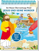 Der Wasser-Überraschungs-Pinsel - Jesus und seine Wunder