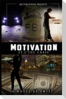 MOTIVATION part 2: The Chase