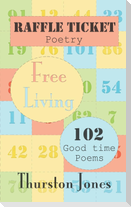 Raffle Ticket Poetry. Free Living