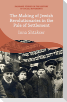 The Making of Jewish Revolutionaries in the Pale of Settlement