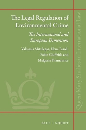 Mitsilegas, Valsamis / Fasoli, Elena et al. The Legal Regulation of Environmental Crime - The International and European Dimension. Brill, 2022.