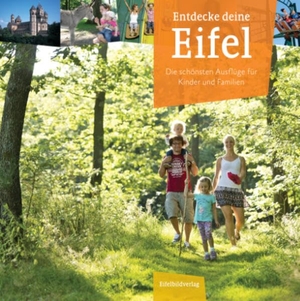 Entdecke deine Eifel - Die schönsten Ausflüge für Kinder und Familien. Eifelbildverlag GmbH, 2021.