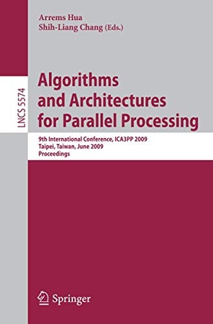 Chang, Shih-Liang / Arrems Hua (Hrsg.). Algorithms and Architectures for Parallel Processing - 9th International Conference, ICA3PP 2009, Taipei, Taiwan, June 8-11, 2009, Proceedings. Springer Berlin Heidelberg, 2009.