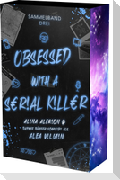 Obsessed with a Serial Killer Sammelband 3