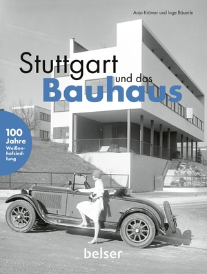 Krämer, Anja / Inge Bäuerle. Stuttgart und das Bauhaus - 100 Jahre Weißenhofsiedlung. Belser, Chr. Gesellschaft, 2026.