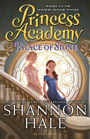 Hale, Shannon. Princess Academy: Palace of Stone. Bloomsbury USA, 2012.