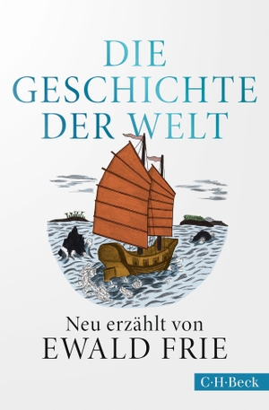 Frie, Ewald. Die Geschichte der Welt - Neu erzählt von Ewald Frie. C.H. Beck, 2020.