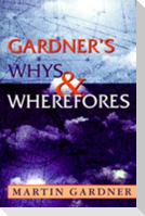 Gardner's Whys & Wherefores