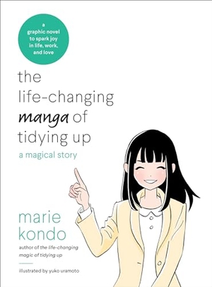 Kondo, Marie. The Life-Changing Manga of Tidying Up - A Magical Story. Random House LLC US, 2017.