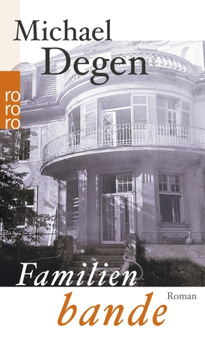 Degen, Michael. Familienbande. Rowohlt Taschenbuch Verlag, 2012.
