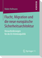 Flucht, Migration und die neue europäische Sicherheitsarchitektur