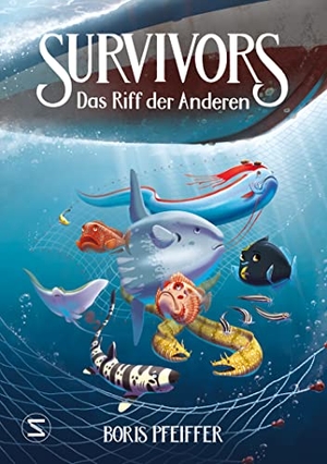 Pfeiffer, Boris. Survivors - Das Riff der Anderen - Tiefsee-Abenteuer mit viel Action | Perfekt für lesefaule Jungs ab 10 Jahren | Thematisiert Klimaschutz und Korallensterben | Autor von Drei ???. Schneiderbuch, 2022.
