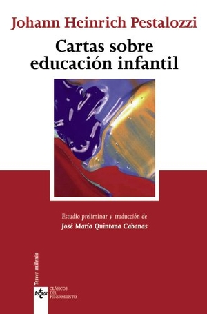 Pestalozzi, Johann Heinrich. Cartas sobre la educación infantil. Editorial Tecnos, 2006.