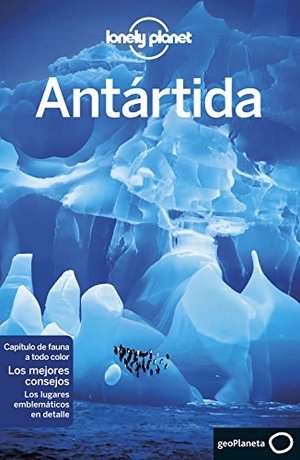 Averbuck, Alexis . . . [et al. / Brown, Cathy et al. Antártida. Editorial Planeta, S.A., 2018.