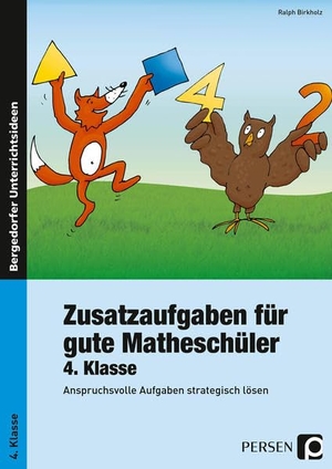 Birkholz, Ralph. Zusatzaufgaben für gute Matheschüler 4. Klasse - Anspruchsvolle Aufgaben strategisch lösen. Persen Verlag i.d. AAP, 2021.