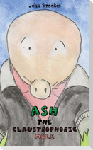 Ash the Claustrophobic Mole