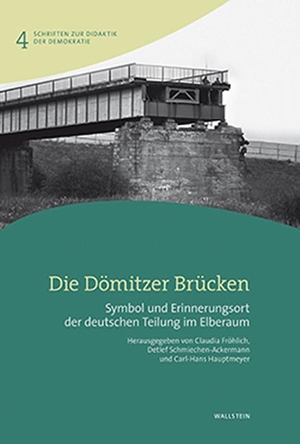Fröhlich, Claudia / Detlef Schmiechen-Ackermann et al (Hrsg.). Die Dömitzer Brücken - Symbol und Erinnerungsort der deutschen Teilung im Elberaum. Wallstein Verlag GmbH, 2022.