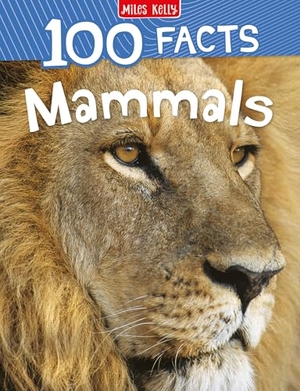 Johnson, Jinny. 100 Facts Mammals. Miles Kelly Publishing Ltd, 2021.