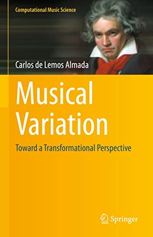 Almada, Carlos de Lemos. Musical Variation - Toward a Transformational Perspective. Springer Nature Switzerland, 2023.