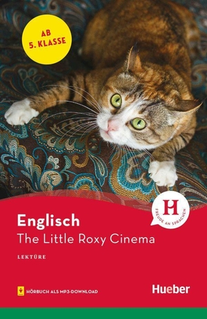 Kirby, Denise. The Little Roxy Cinema. Lektüre mit Audios online - Englisch. Hueber Verlag GmbH, 2020.