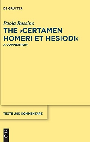 Bassino, Paola. The ¿Certamen Homeri et Hesiodi¿ - A Commentary. De Gruyter, 2018.