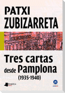 Tres cartas desde Pamplona, 1935-1940