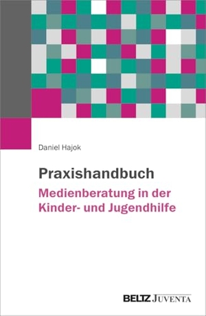 Hajok, Daniel. Praxishandbuch Medienberatung in der Kinder- und Jugendhilfe. Juventa Verlag GmbH, 2025.