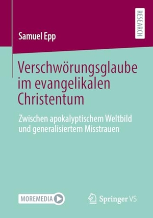 Epp, Samuel. Verschwörungsglaube im evangelikalen Christentum - Zwischen apokalyptischem Weltbild und generalisiertem Misstrauen. Springer-Verlag GmbH, 2026.