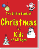 The Little Book of Christmas for Kids of All Ages
