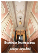 Historische Innenansichten - Leipziger Jugendstil (Wandkalender 2024 DIN A3 hoch), CALVENDO Monatskalender