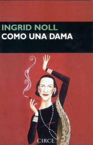 Noll, Ingrid. Como una dama. Circe Ediciones, S.L.U., 2007.
