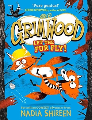 Shireen, Nadia. Grimwood: Let the Fur Fly! - the brand new wildly funny adventure - laugh your head off!. Simon & Schuster Ltd, 2022.