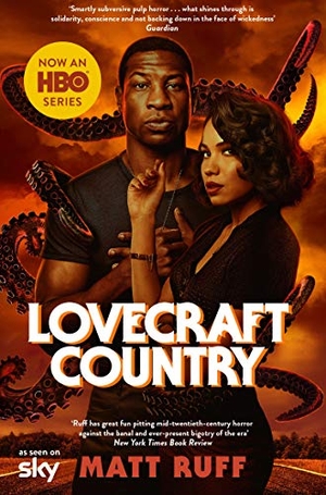Ruff, Matt. Lovecraft Country - TV Tie-In. Pan Macmillan, 2020.