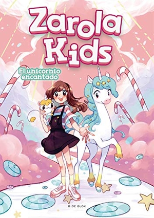 Zarola. El unicornio encantado. B de Blok (Ediciones B), 2021.