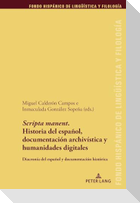 Scripta manent.  Historia del español,  documentación archivística y  humanidades digitales