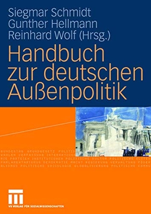 Schmidt, Siegmar / Reinhard Wolf et al (Hrsg.). Handbuch zur deutschen Außenpolitik. VS Verlag für Sozialwissenschaften, 2007.