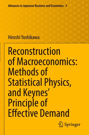 Yoshikawa, Hiroshi. Reconstruction of Macroeconomics: Methods of Statistical Physics, and Keynes' Principle of Effective Demand. Springer Nature Singapore, 2023.