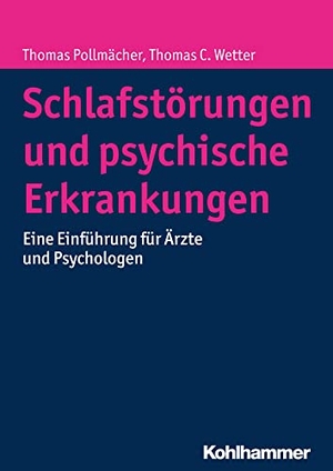 Pollmächer, Thomas / Thomas C. Wetter. Schlafstörungen und psychische Erkrankungen - Eine Einführung für Ärzte und Psychologen. Kohlhammer W., 2017.
