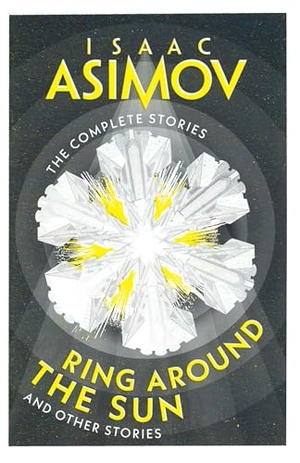 Asimov, Isaac. RING AROUND SUN_COMPLETE ST PB. Harper Collins Publishers - UK Wholesale Acct, 2024.