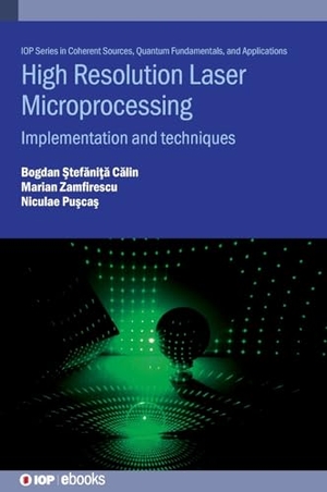 C& / Pu& et al. High Resolution Laser Microprocessing - Implementation and techniques. IOP Publishing Ltd, 2025.