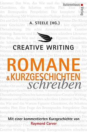 Carver, Raymond. Creative Writing: Romane und Kurzgeschichten schreiben. Autorenhaus Verlag, 2016.