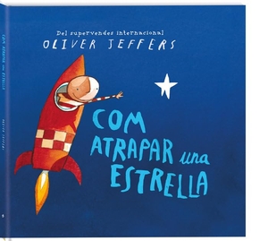 Jeffers, Oliver. Com atrapar una estrella. Andana Editorial, 2019.