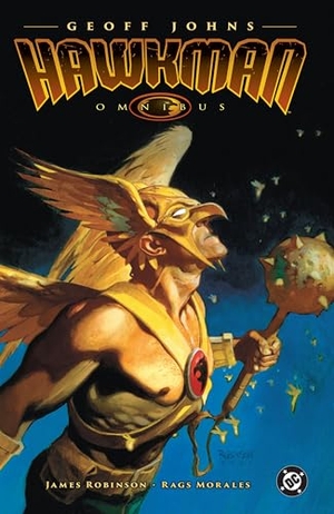 Johns, Geoff / James Robinson. The Hawkman Omnibus by Geoff Johns. DC Comics, 2025.