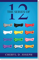 The Series of 12