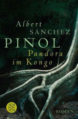 Sánchez Piñol, Albert. Pandora im Kongo. S. Fischer Verlag, 2009.