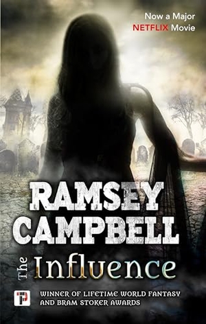 Campbell, Ramsey. The Influence. FLAME TREE PUB, 2019.