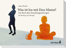 Was ist los mit Etos Mama?