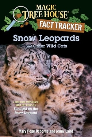 Osborne, Mary Pope / Jenny Laird. Snow Leopards and Other Wild Cats. Random House Children's Books, 2022.