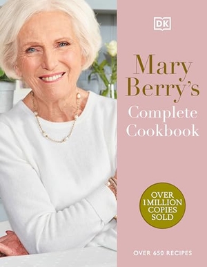 Berry, Mary. Mary Berry's Complete Cookbook - Over 650 Recipes. DK Publishing (Dorling Kindersley), 2024.